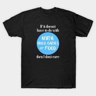 Anime, video games or food T-Shirt